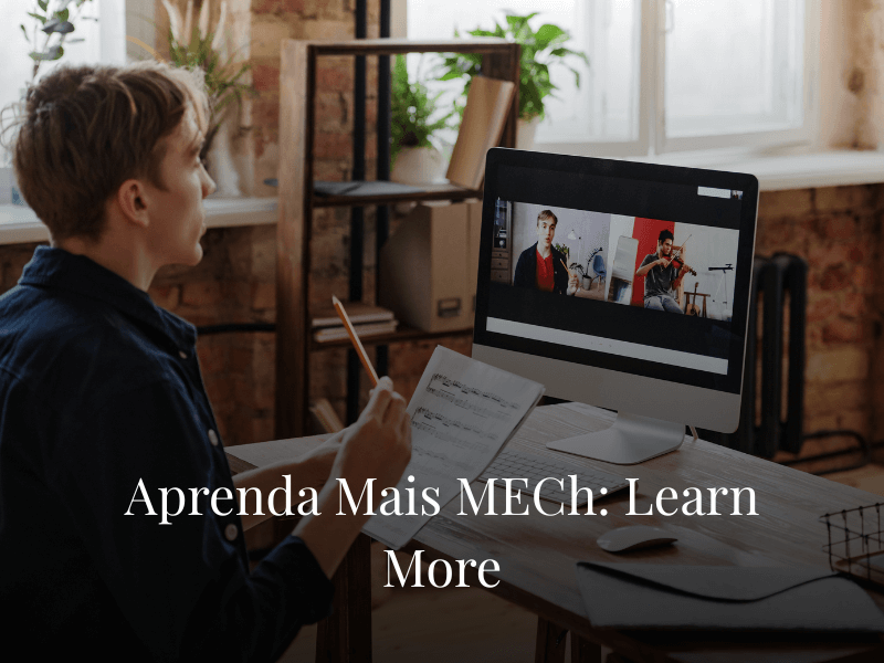 Aprenda Mais MECh: Learn More