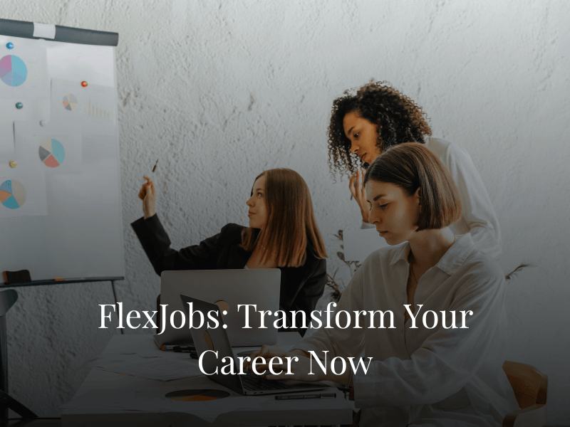 FlexJobs: Transform Your Career Now