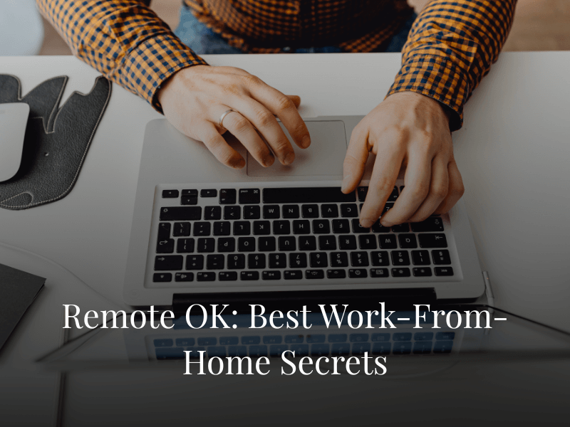 Remote OK: Best Work-From-Home Secrets